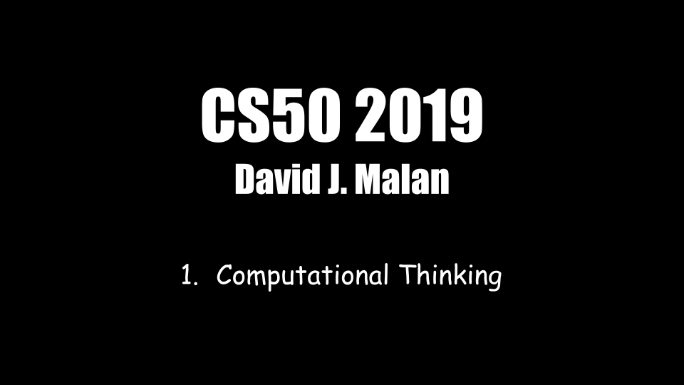 CS50 2019 (David J. Malan) - 1