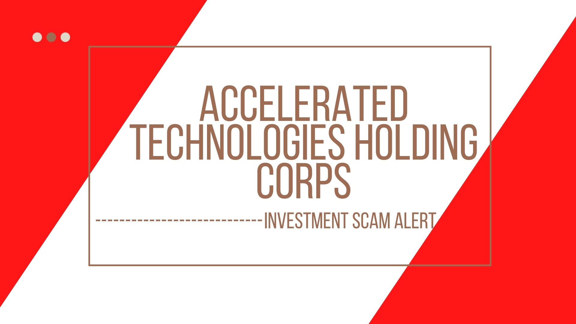 Business Scam Alert: Accelerated Technologies Holding Corps