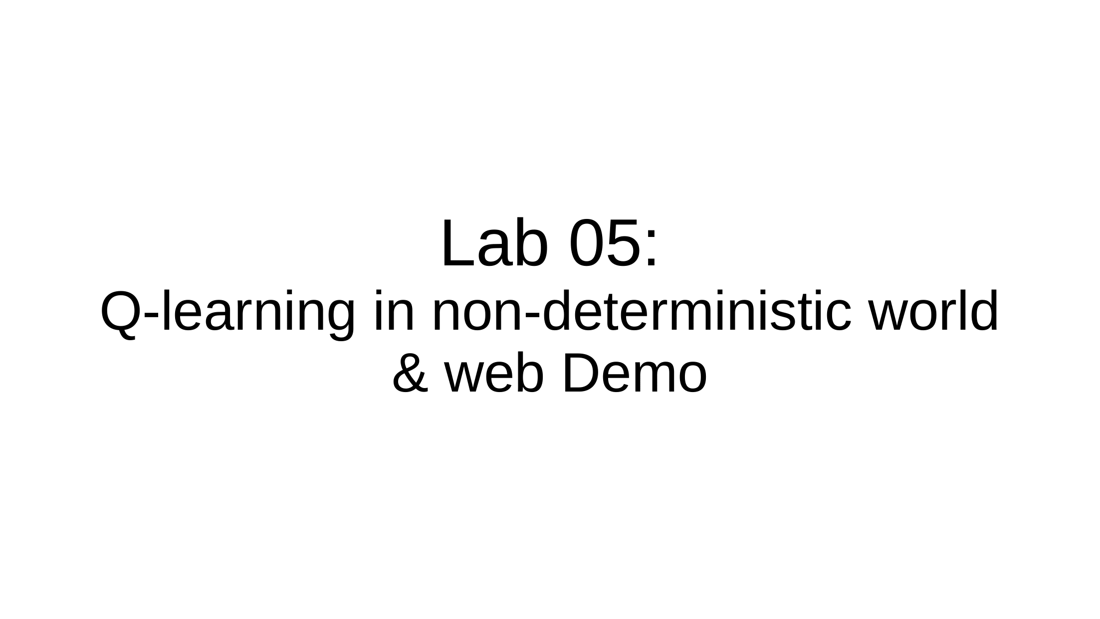 [시즌 RL] Lab 05: Q-learning in non-deterministic world & web Demo