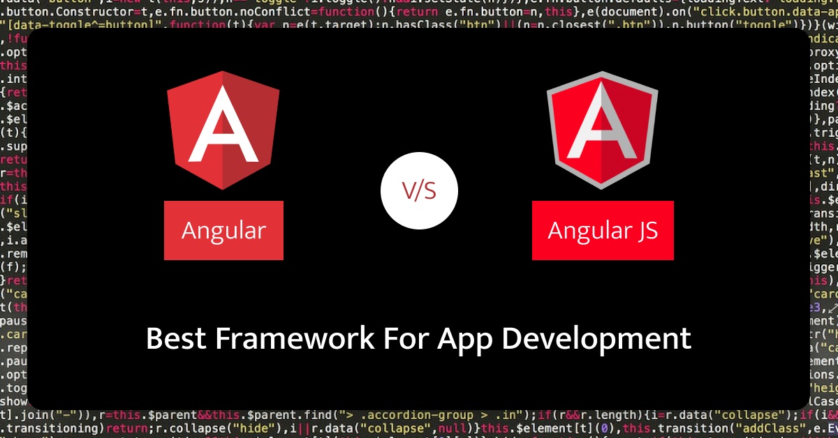 Angular vs AngularJS - Best Framework For App Development