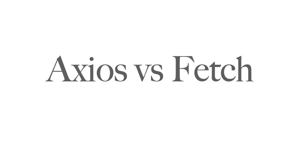 axios-vs-fetch