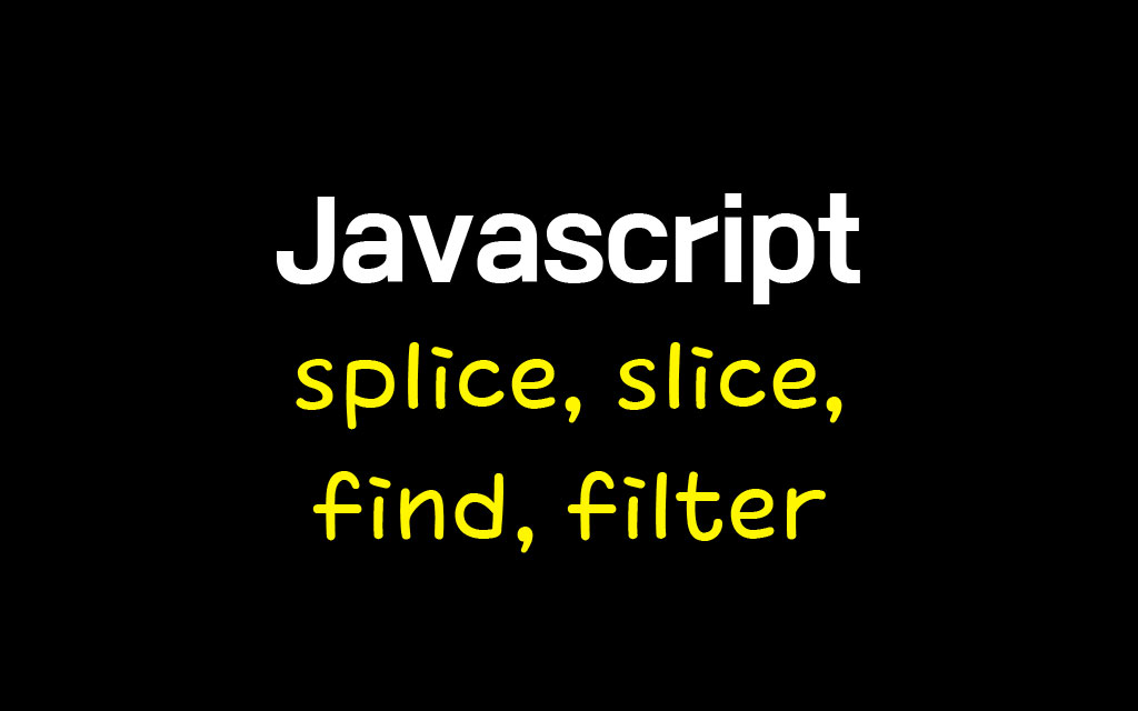 Javascript16 (splice, slice, find, filter)