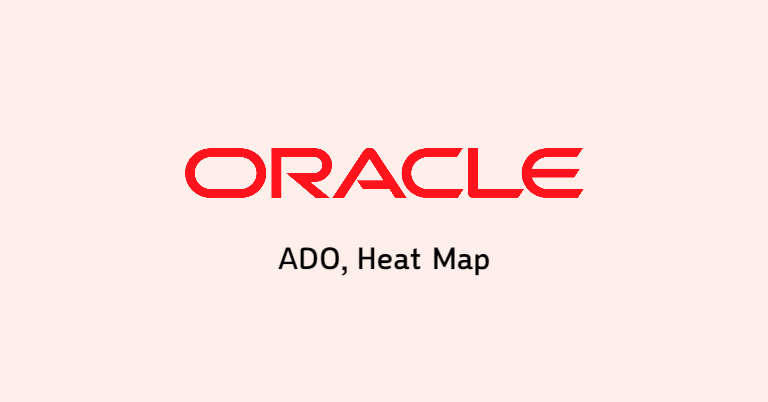 [Oracle] ADO, Heat Map