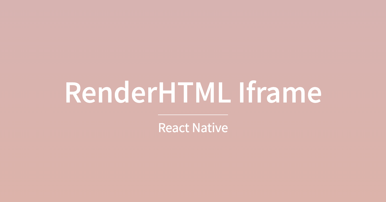 [React Native] RenderHTML Iframe Feat. WebView