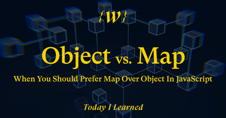 [번역] 자바스크립트 Map을 Object 대신 사용해야할 때는 언제일까요?