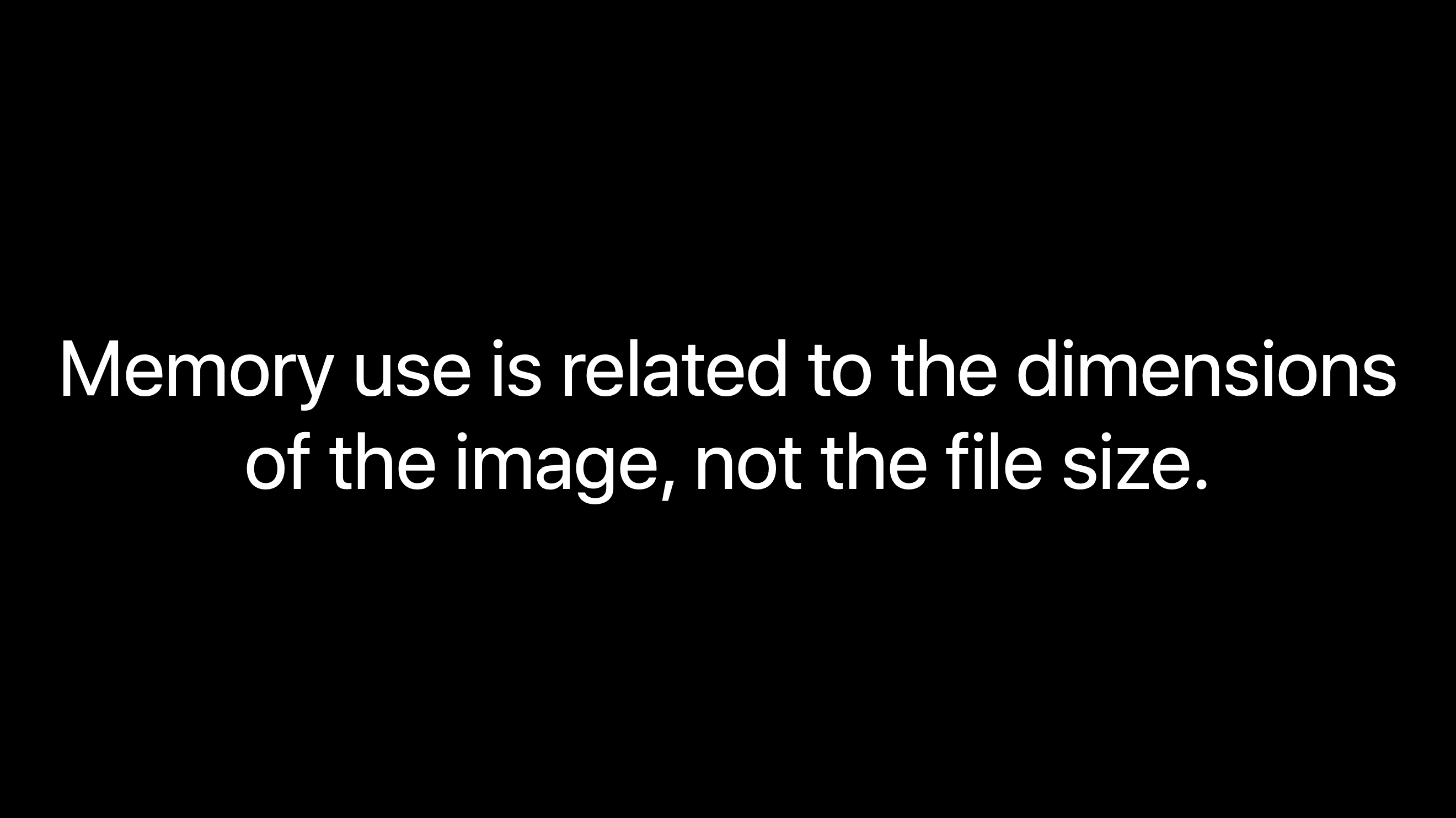 Memory - not the file size