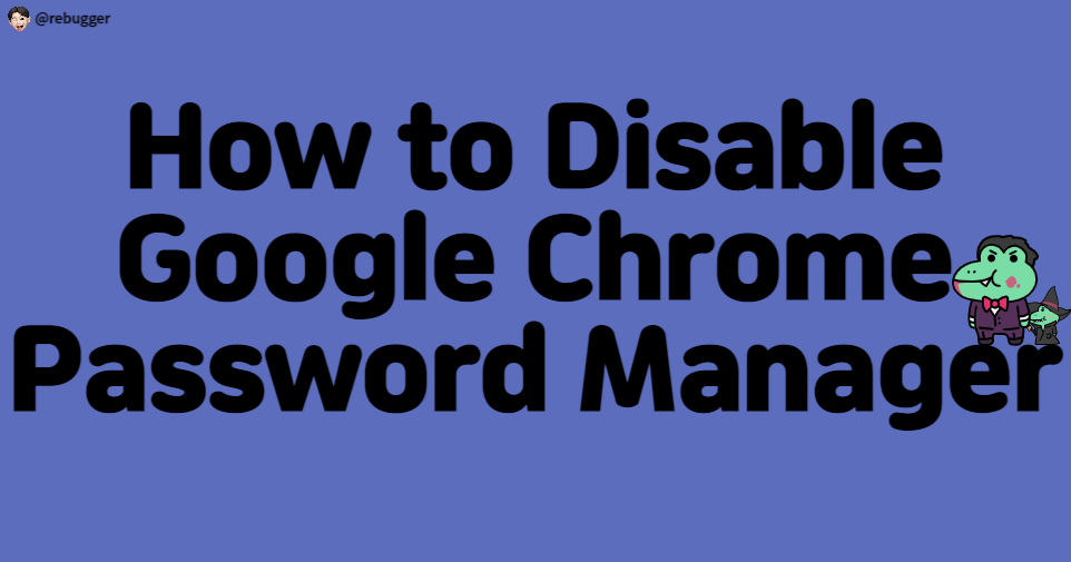 how-to-disable-google-chrome-password-manager