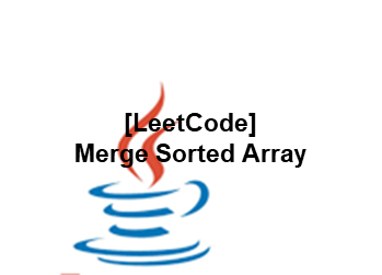 [LeetCode][Java] Merge Sorted Array