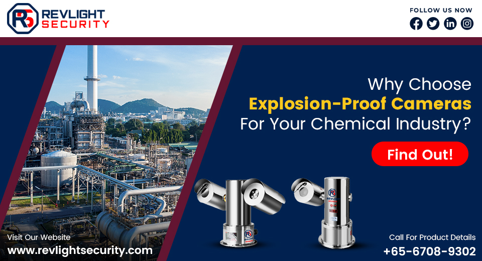 Why Choose Explosion-Proof Cameras For Your Chemical Industry? Find Out!
