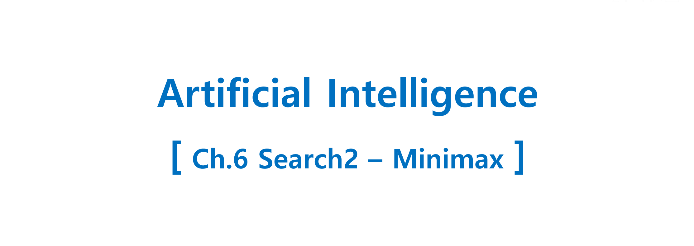 Artificial Intelligence #06 Search2 Minimax algorithm